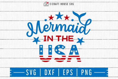 4th of July SVG file | Mermaid in the USA SVG Craft House SVG - SVG files for Cricut and Silhouette