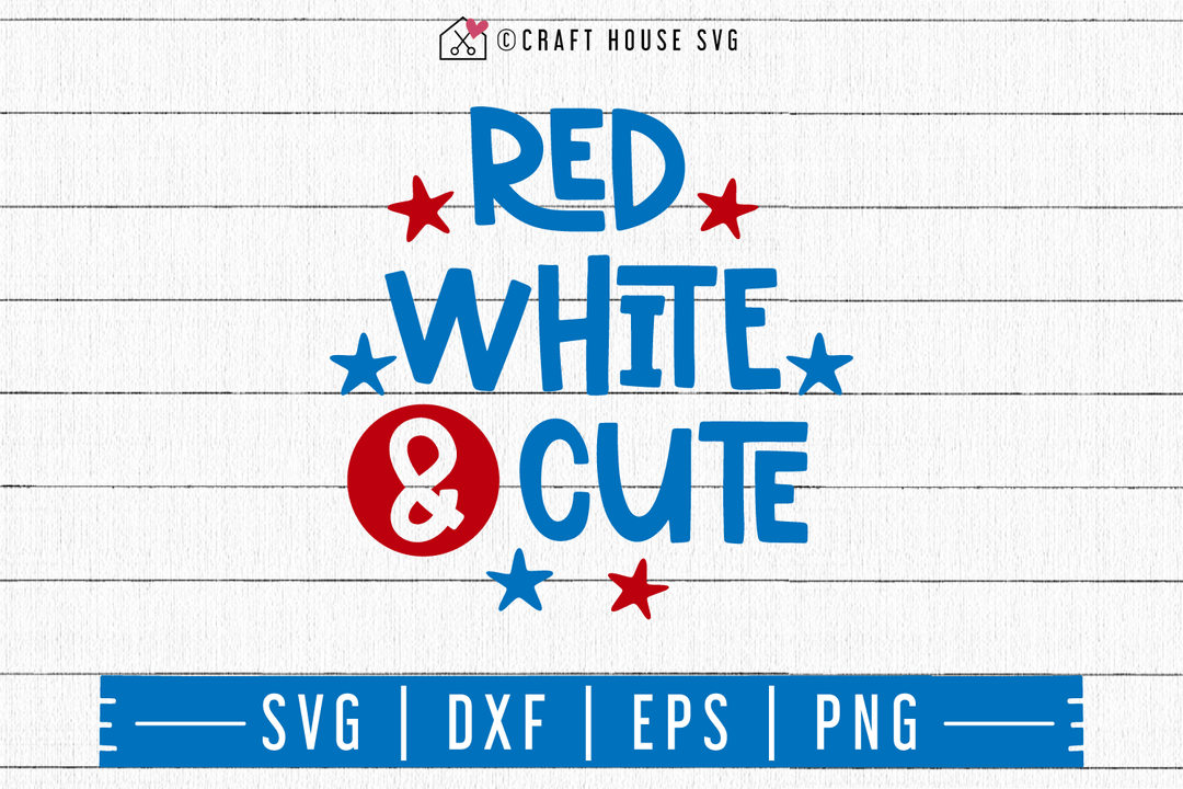 4th of July SVG file | Red white and cute SVG Craft House SVG - SVG files for Cricut and Silhouette