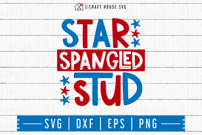 4th of July SVG file | Star spangled stud SVG Craft House SVG - SVG files for Cricut and Silhouette