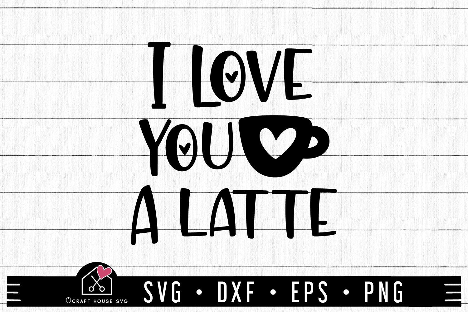 Valentine SVG file | I love you a latte SVG MF91