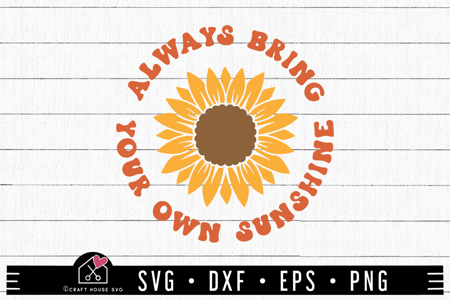 Always Bring Your Own Sunshine SVG Inspirational cut file