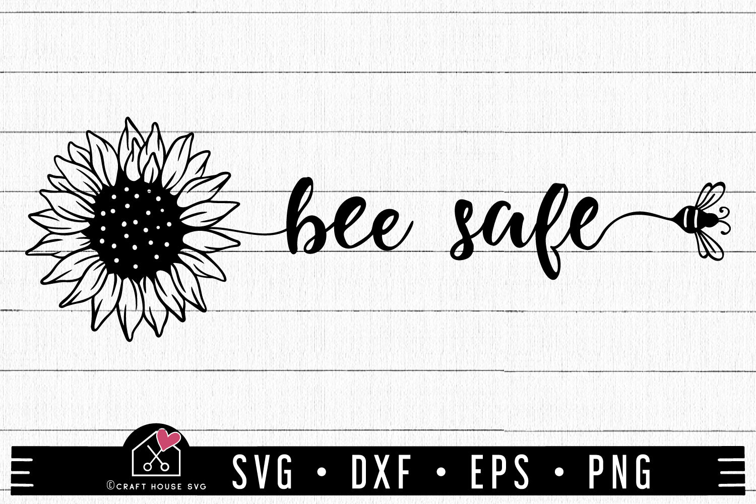 Bee Safe SVG Sunflower Quote Cut File