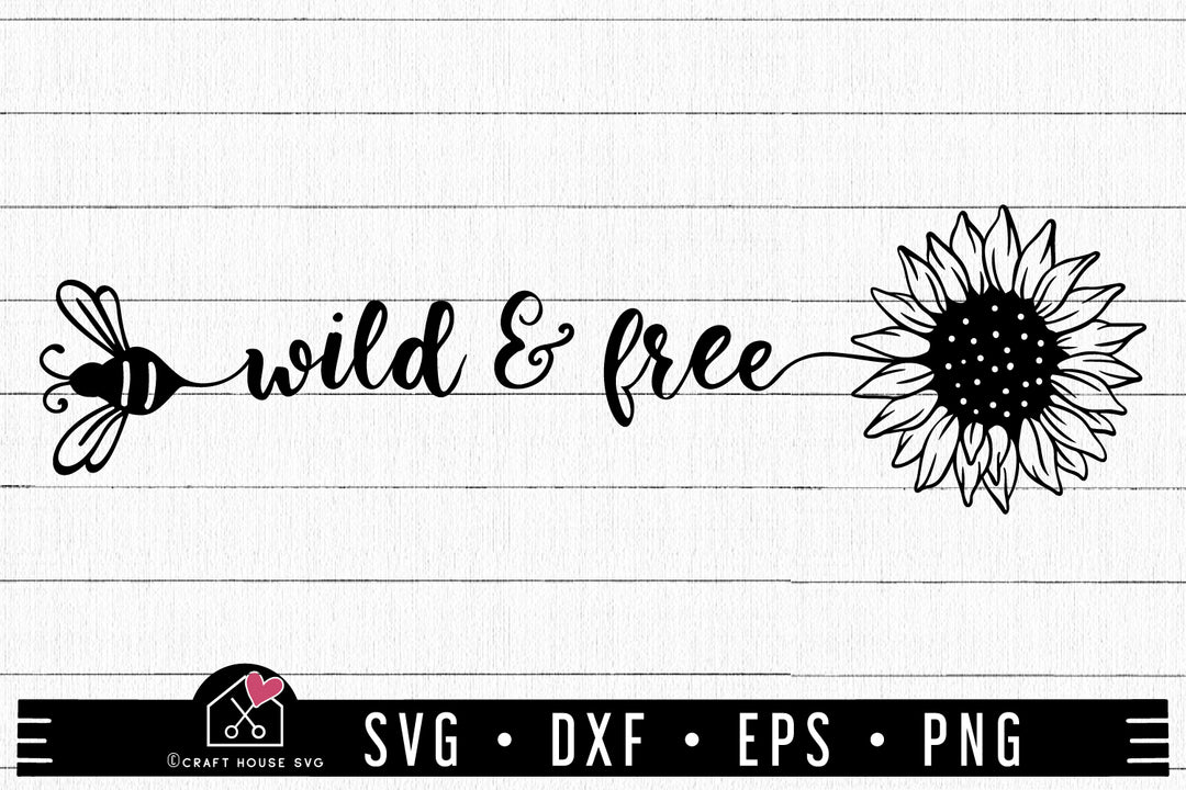 Bee Wild And Free SVG Sunflower Quote Cut File