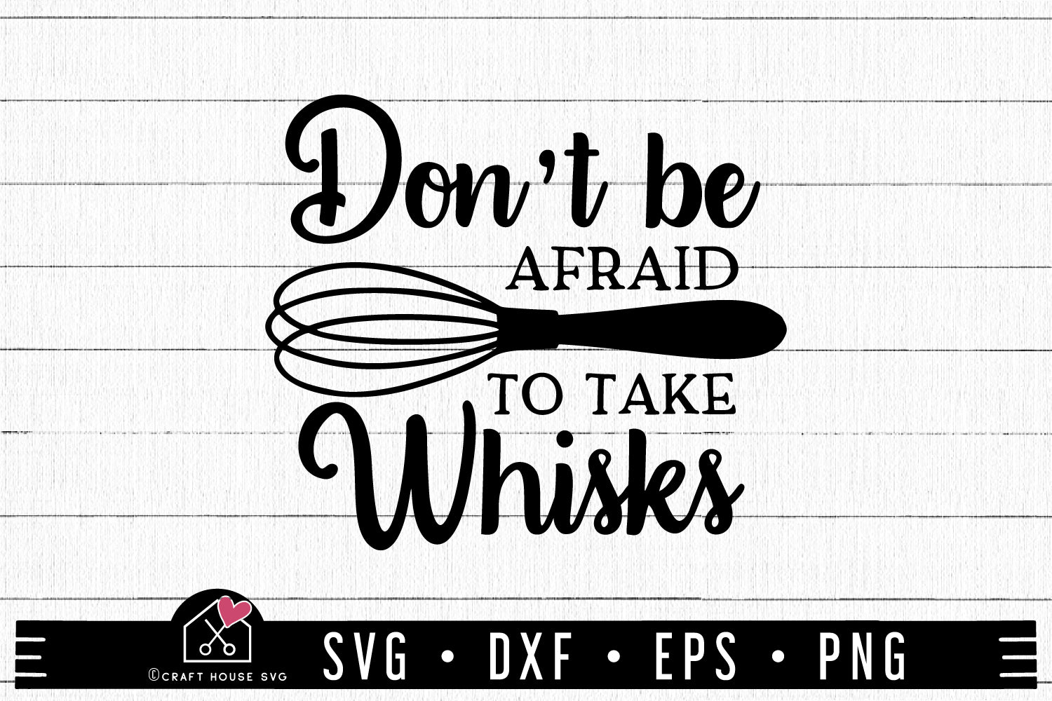 FREE Don't be afraid to take whisks SVG file | Kitchen SVG | FB175 - Craft House SVG