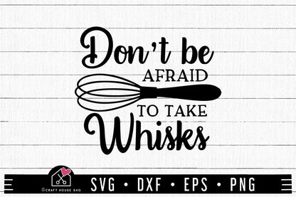 FREE Don't be afraid to take whisks SVG file | Kitchen SVG | FB175 - Craft House SVG