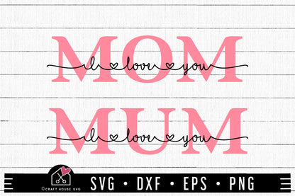 FREE Mom I love you SVG Mum I love you SVG | Mothers Day SVG | FB198 - Craft House SVG