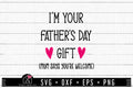 FREE I'm your father's day gift mum says you're welcome SVG Baby onesie SVG | FB223 - Craft House SVG