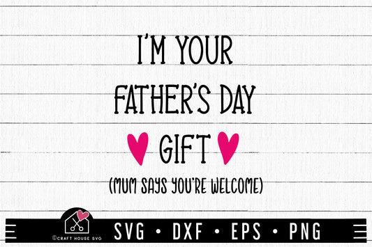 FREE I'm your father's day gift mum says you're welcome SVG Baby onesie SVG | FB223 - Craft House SVG