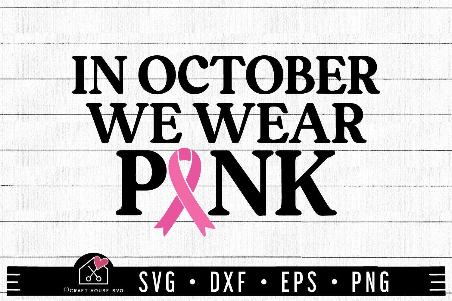 FREE In October we wear pink SVG Breast Cancer Awareness SVG | FB296 - Craft House SVG