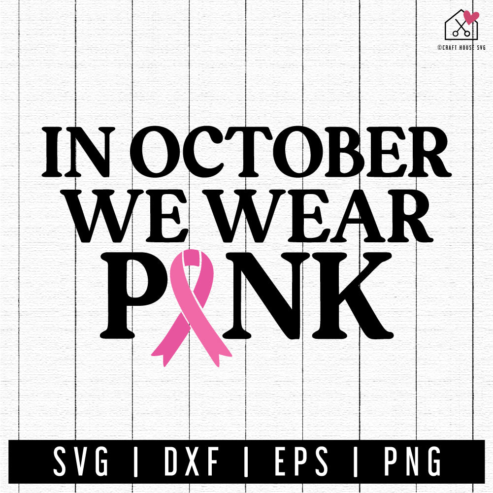 FREE In October we wear pink SVG Breast Cancer Awareness SVG | FB296 - Craft House SVG