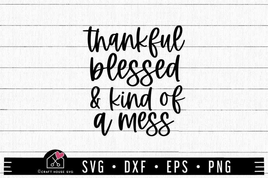 FREE Thankful Blessed And Kind Of A Mess SVG FB343 - Craft House SVG