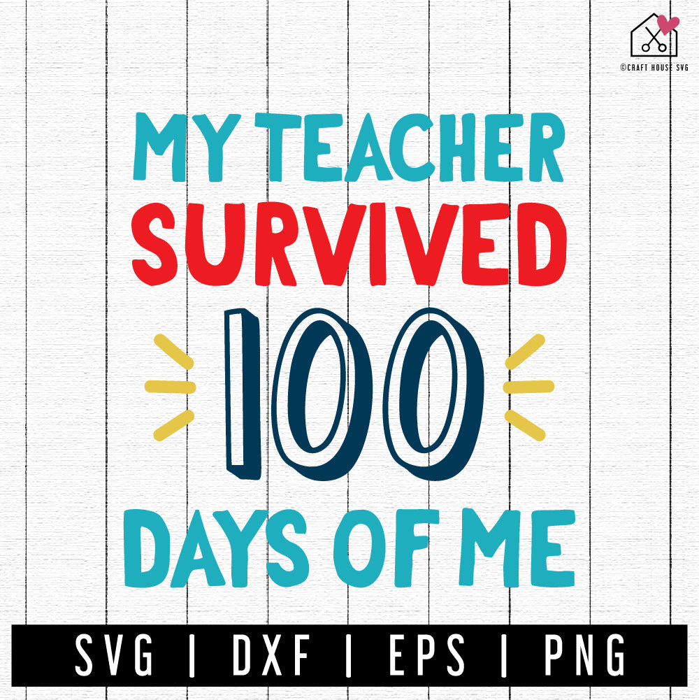 FREE My Teacher Survived 100 Days Of Me SVG 100 days of school cut file FB376