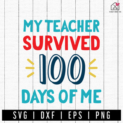 FREE My Teacher Survived 100 Days Of Me SVG 100 days of school cut file FB376 - Craft House SVG
