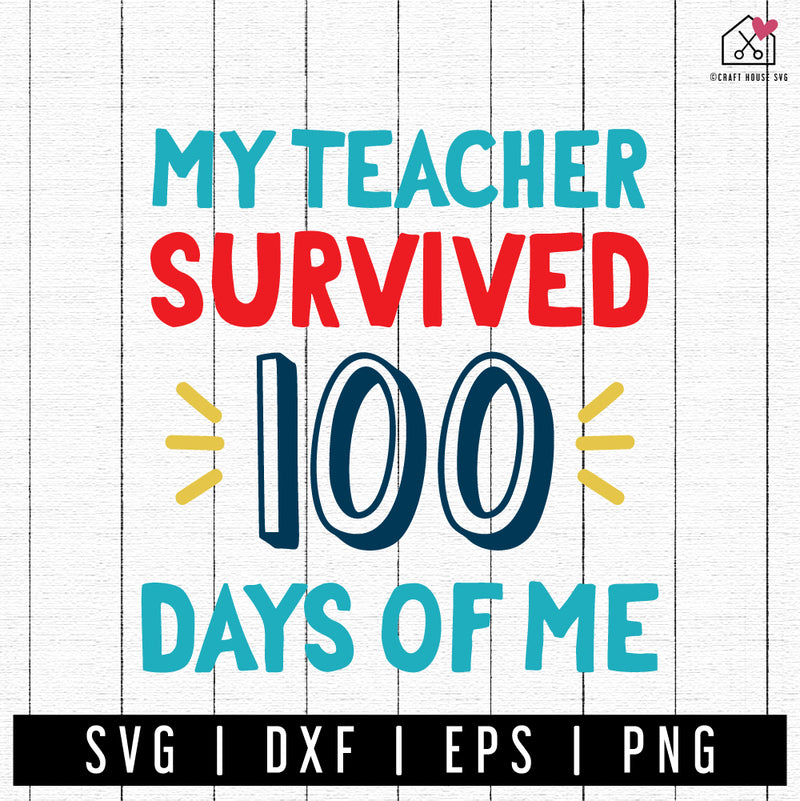 FREE My Teacher Survived 100 Days Of Me SVG 100 days of school cut file ...
