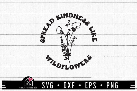 FREE Spread Kindness Like Wildflowers SVG Kindness cut file FB378 - Craft House SVG