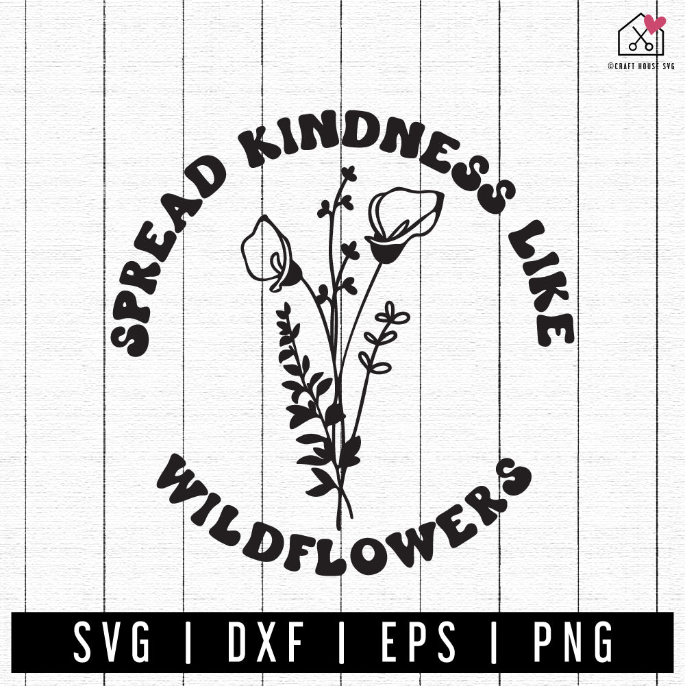 FREE Spread Kindness Like Wildflowers SVG Kindness cut file FB378 - Craft House SVG
