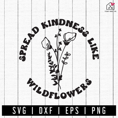 FREE Spread Kindness Like Wildflowers SVG Kindness cut file FB378 - Craft House SVG