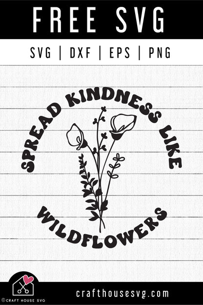 FREE Spread Kindness Like Wildflowers SVG Kindness cut file FB378 - Craft House SVG