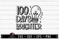 FREE 100 Days Brighter SVG 100 days of school cut file FB386