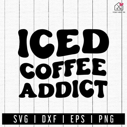 FREE Iced Coffee Addict SVG cut file FB404 - Craft House SVG