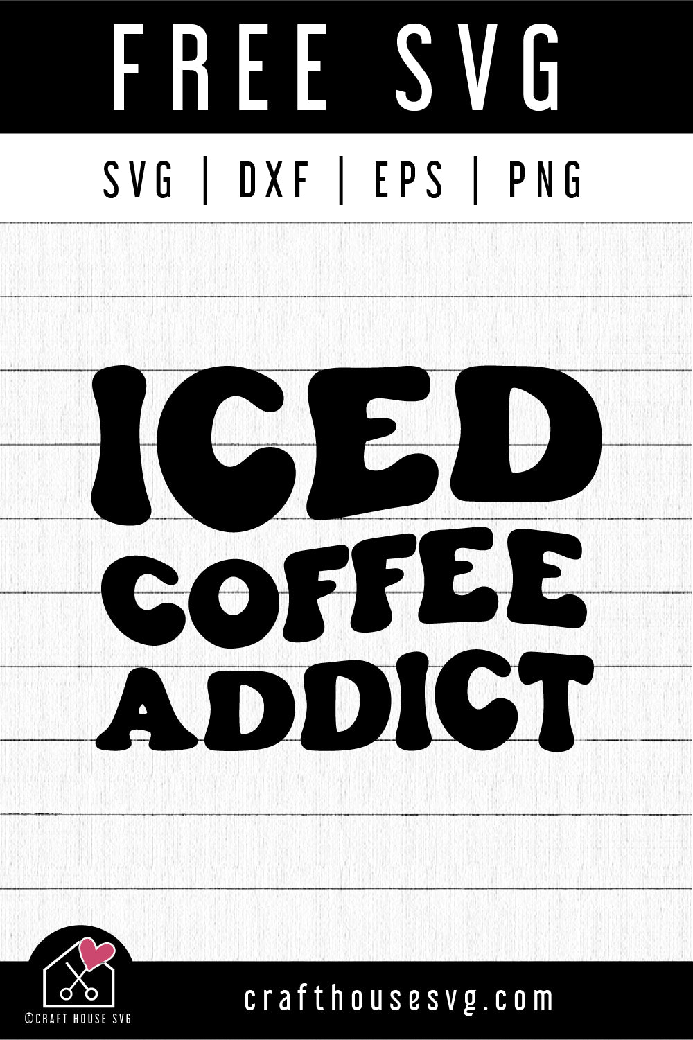 FREE Iced Coffee Addict SVG cut file FB404 - Craft House SVG
