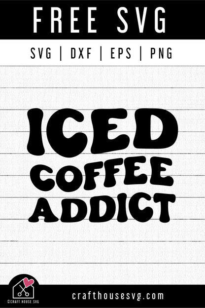 FREE Iced Coffee Addict SVG cut file FB404 - Craft House SVG