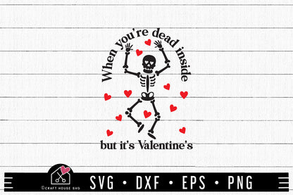 FREE When You're Dead Inside But Its Valentine SVG cut file FB406 - Craft House SVG