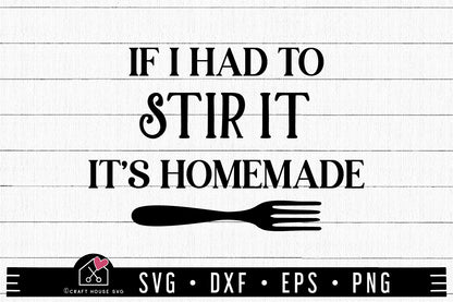 FREE If I Had To Stir It Its Homemade SVG FB414