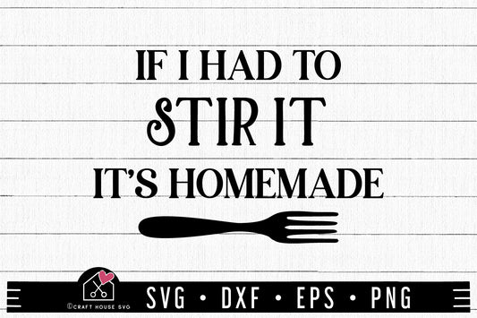 FREE If I Had To Stir It Its Homemade SVG FB414
