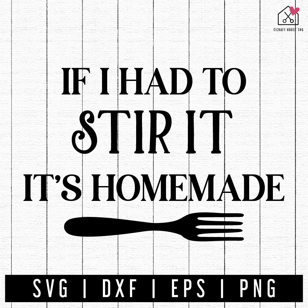 FREE If I Had To Stir It Its Homemade SVG FB414