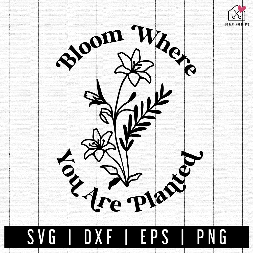 FREE Bloom Where You Are Planted SVG FB416 - Craft House SVG