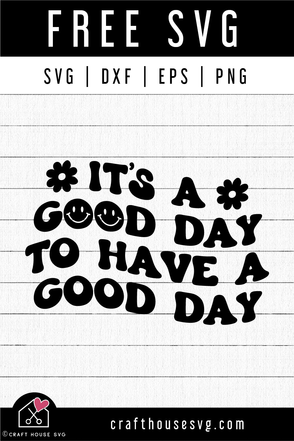 FREE It's A Good Day To Have A Good Day SVG Motivational Cut File | FB474