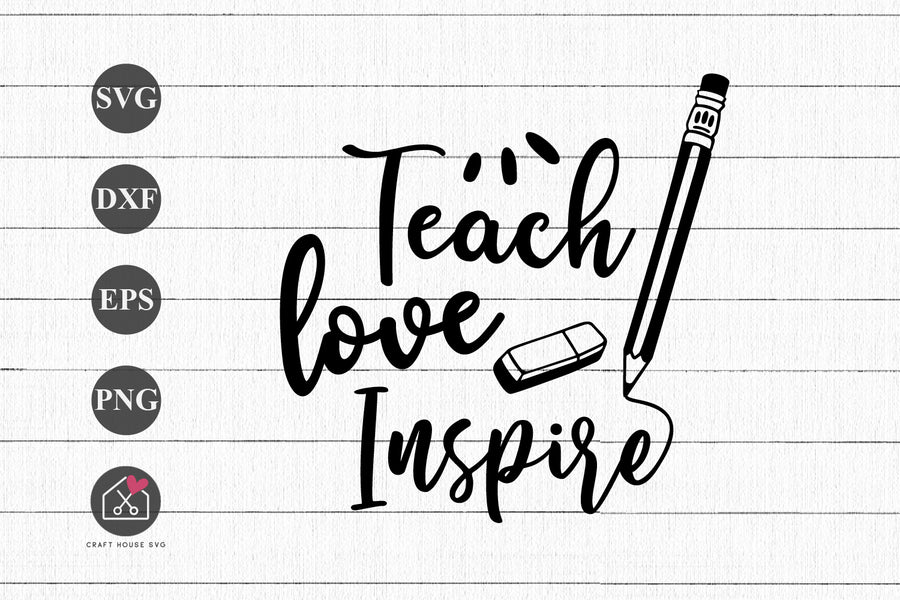 FREE Teach Love Inspire SVG Teacher Cut Files