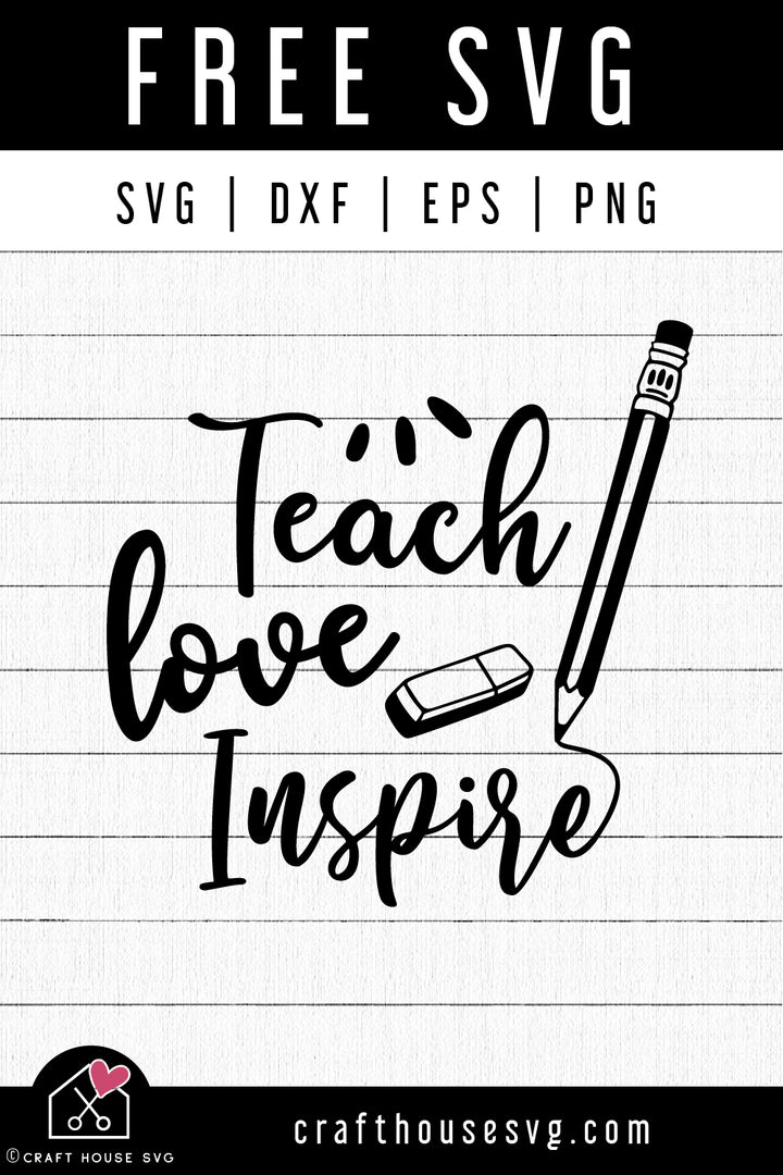 FREE Teach Love Inspire SVG Teacher Cut Files