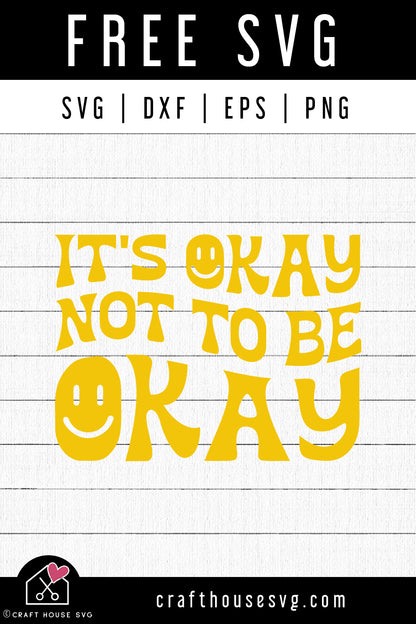 FREE Its Okay Not To Be Okay Smiley SVG Mental Health Awareness Cut Files