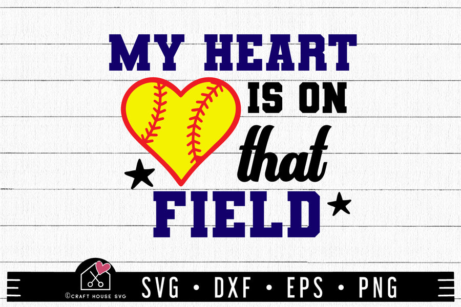 FREE Softball My Heart Is On That Field SVG Shirt Cut Files - Craft House SVG