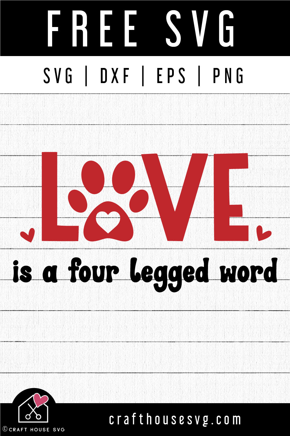 FREE Love Is A Four Legged Word Pet Valentines Day Cut Files - Craft House SVG
