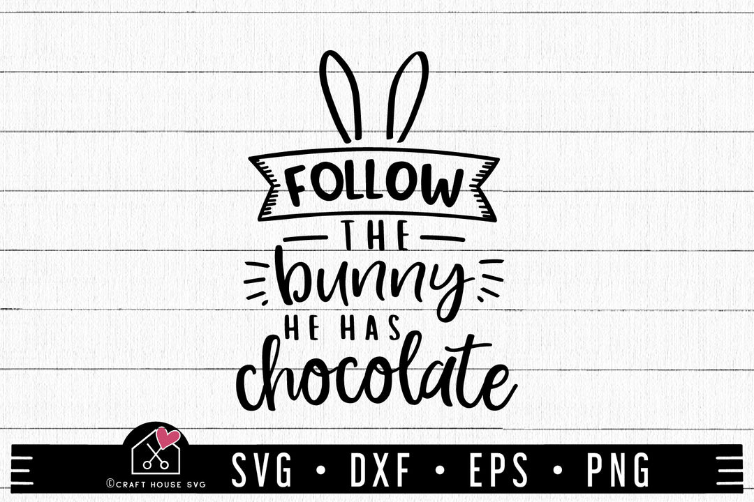 Follow the bunny he has chocolate SVG | M46F | An Easter SVG cut file