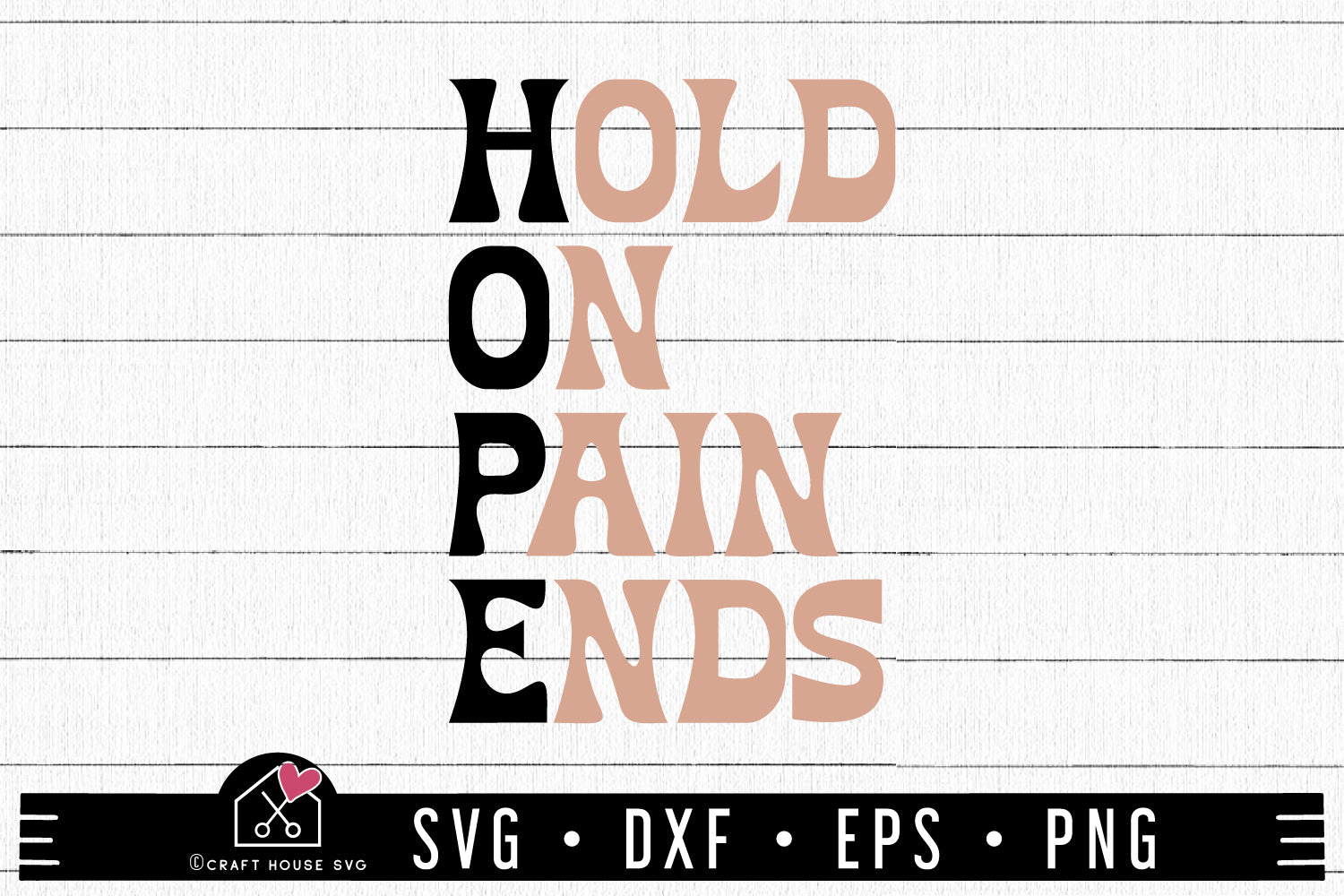 Hope Hold On Pain Ends SVG Mental Health Awareness Cut File - Craft ...