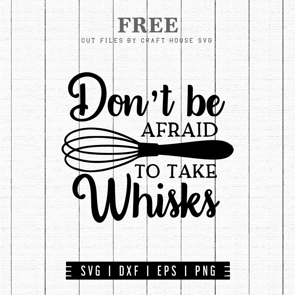 FREE Don't be afraid to take whisks SVG file | Kitchen SVG | FB175 - Craft House SVG