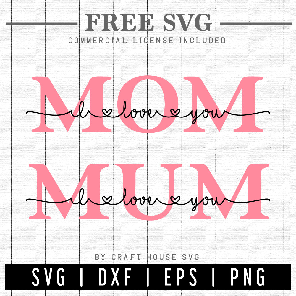 FREE Mom I love you SVG Mum I love you SVG | Mothers Day SVG | FB198 - Craft House SVG