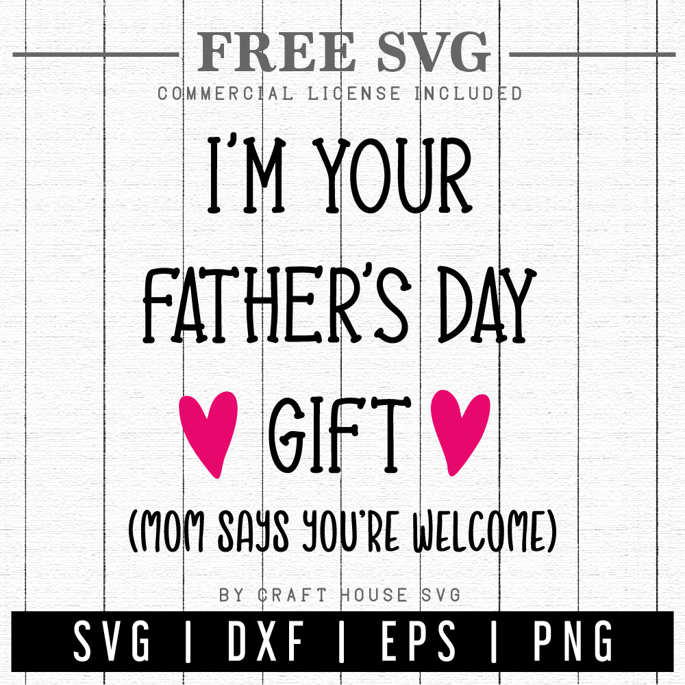 FREE I'm your father's day gift mom says you're welcome SVG Baby onesie SVG | FB222
