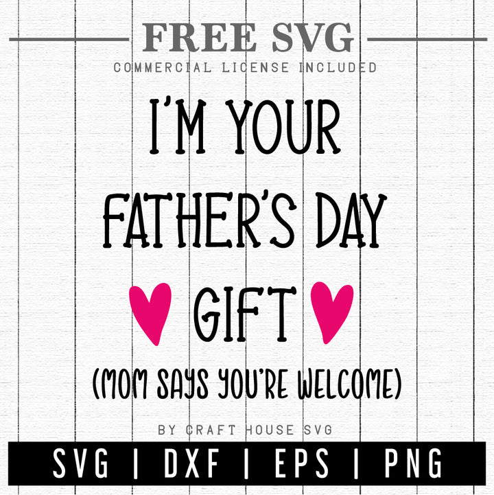 FREE I'm your father's day gift mom says you're welcome SVG Baby onesie SVG | FB222