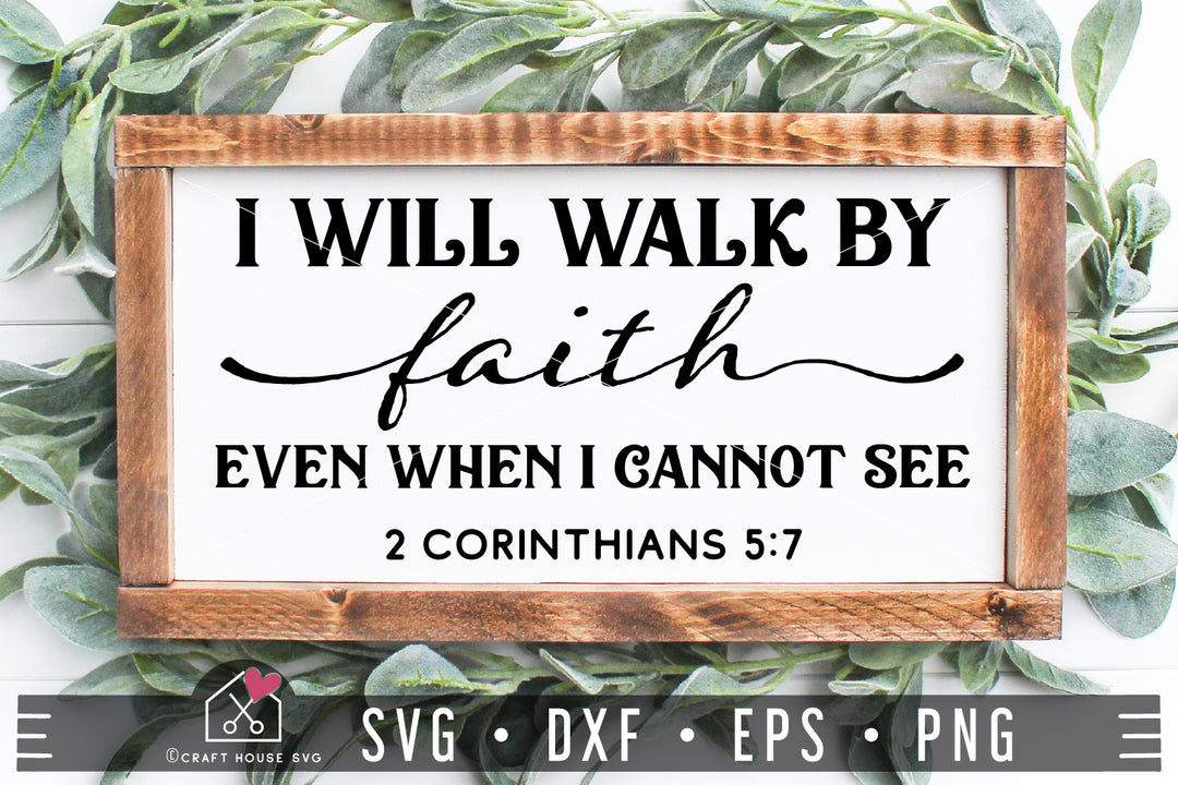 I Will Walk By Faith Even When I Cannot See SVG Scripture cut file