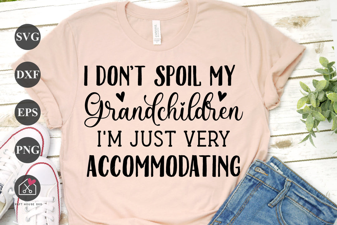 I don't spoil my grandchildren SVG Funny Grandparents Shirt Cut File