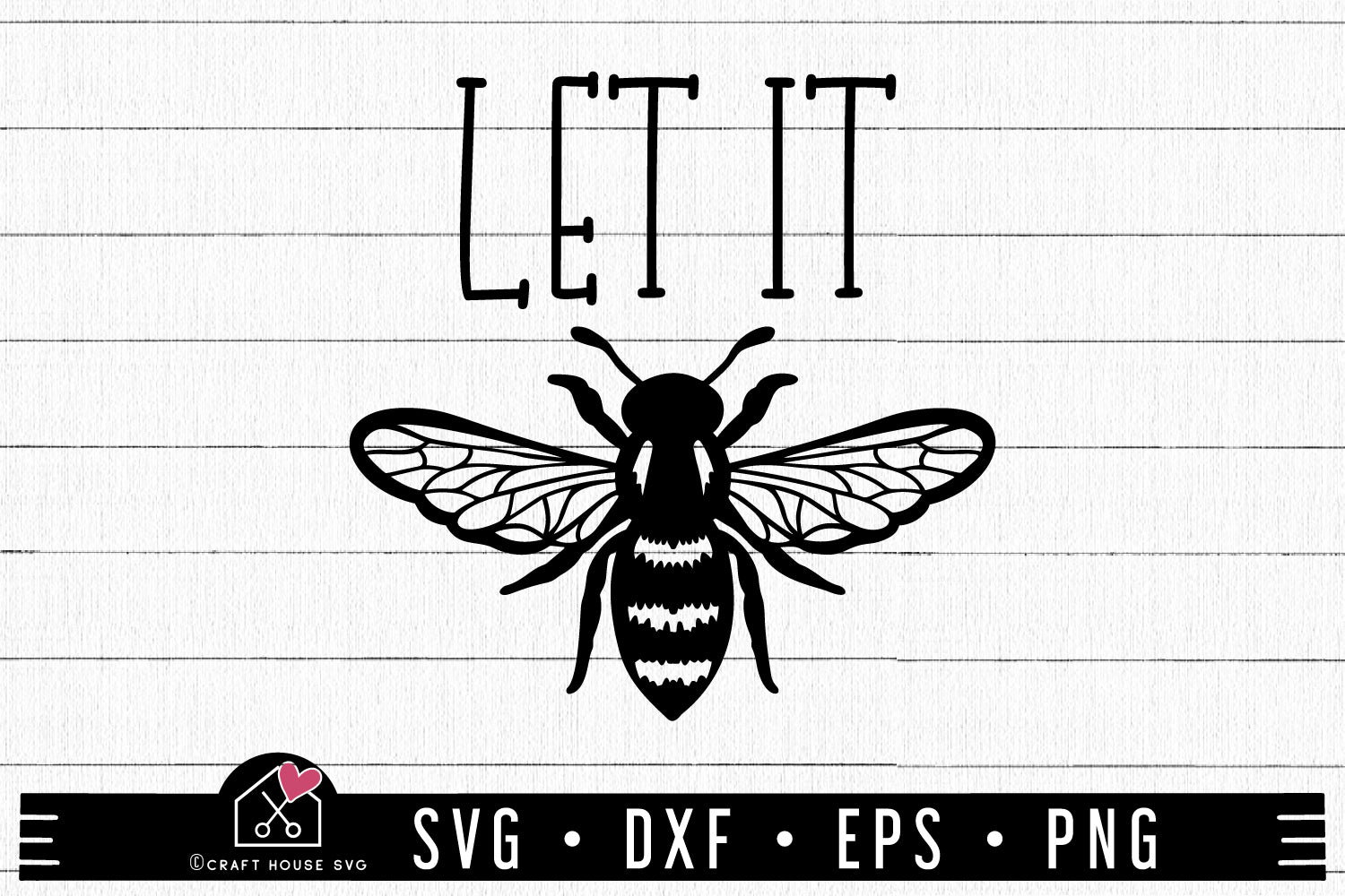 Let It Bee SVG , Spring, Honey Bee Cut File