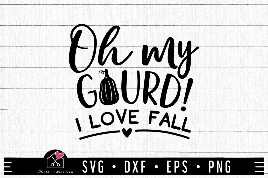 Oh my gourd I love fall SVG Fall SVG | MF29
