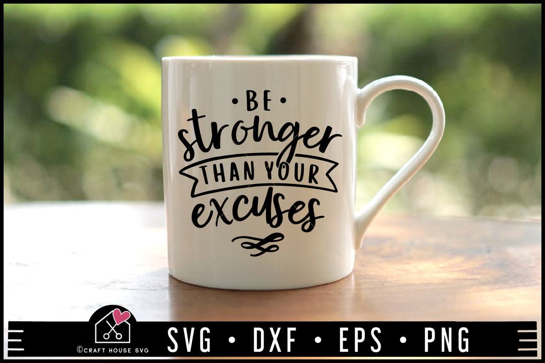 Be stronger than your excuses SVG | M51F | Motivational SVG cut file