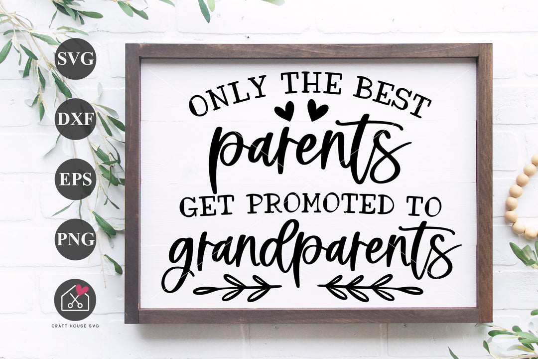 Only the best parents get promoted to grandparents SVG Family Cut File