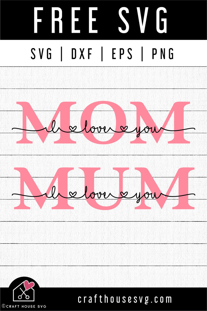 FREE Mom I love you SVG Mum I love you SVG | Mothers Day SVG | FB198